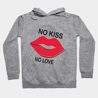 NO kiss - NO love Hoodie